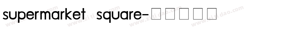 supermarket  square字体转换